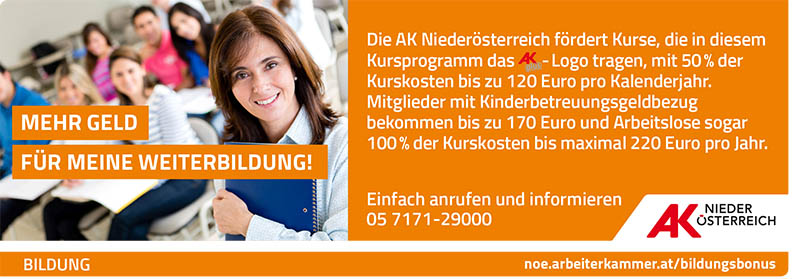 Für Kurse, die mit diesem Logo gekennzeichnet sind, kann ein Bildungsbonus der AKNÖ im Wert von € 100,-- pro Jahr eingelöst werden. Nähere Informationen unter der Gratishotline: (05) 71 71-12 34.